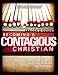 Becoming a Contagious Christian: Six Sessions on Communicating Your Faith in a Style That Fits You (Leader's Guide)