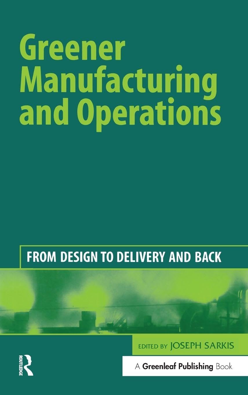 Buy Greener Manufacturing and Operations: From Design to Delivery and Back — BookShops.in