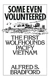 Some Even Volunteered: The First Wolfhounds Pacify Vietnam