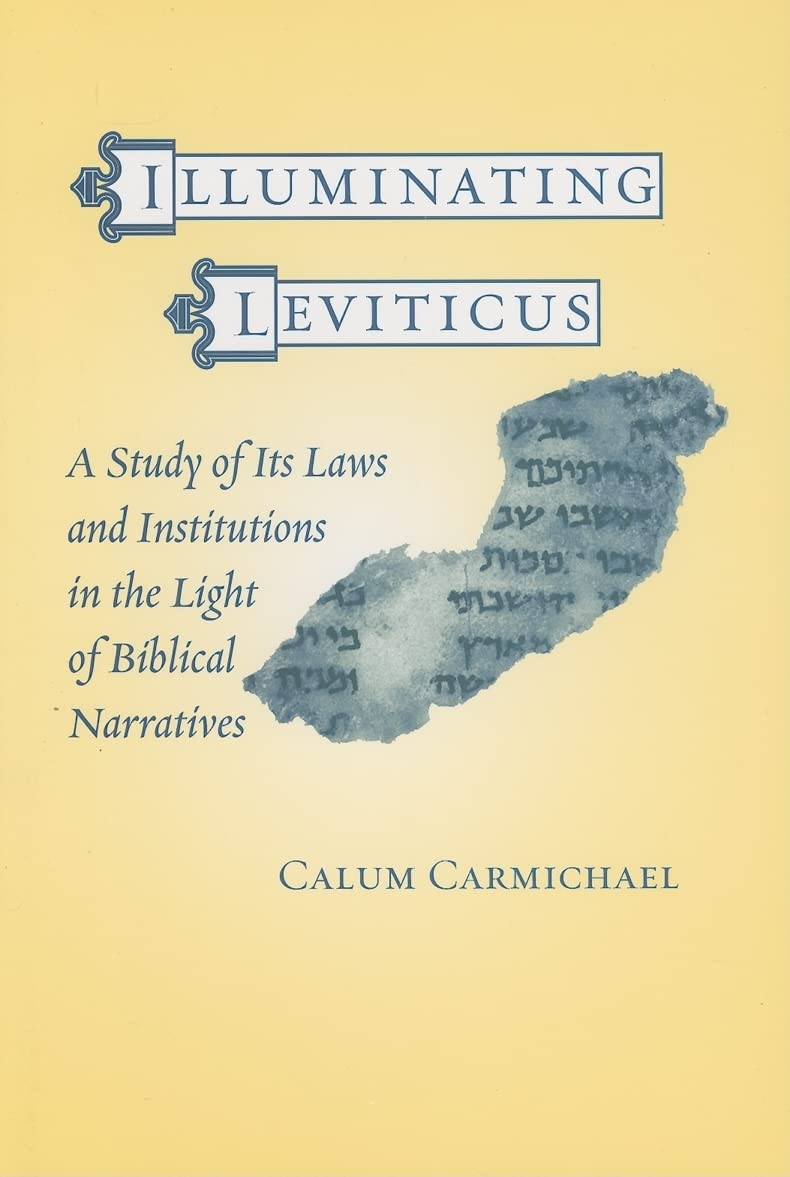 Illuminating Leviticus: A Study of Its Laws and Institutions in the Light of Biblical Narratives