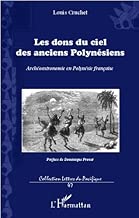 Download Les dons du ciel des anciens Polynésiens: Archéoastronomie en Polynésie française (Lettres du Pacifique) PDF