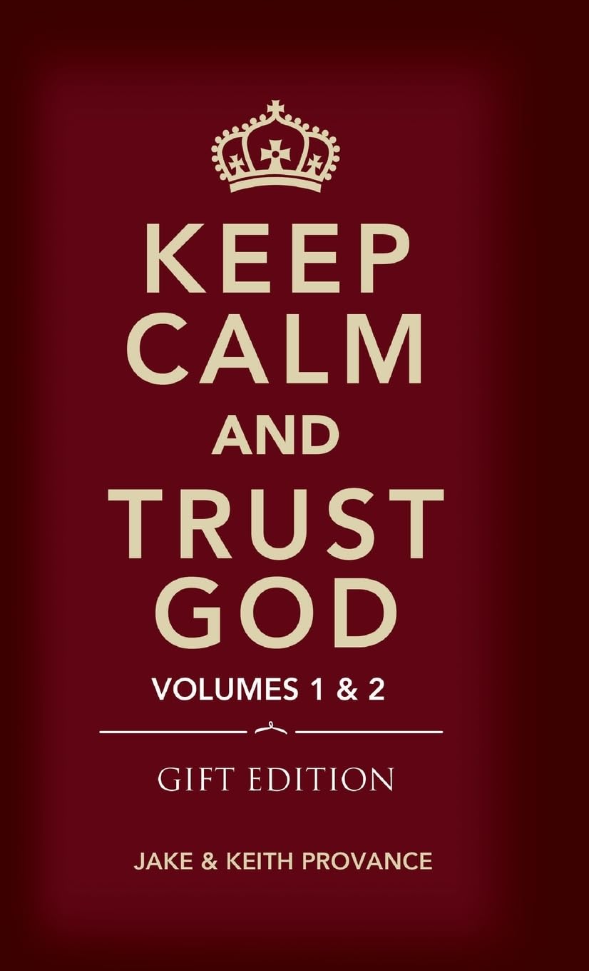 Keep Calm and Trust God (Gift Edition): Volumes 1 and 2: 1-2