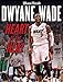 Dwyane Wade: Heart of the Heat