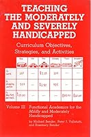 Teaching the Moderately and Severely Handicapped: Curriculum Objectives, Strategies and Activities 093610452X Book Cover