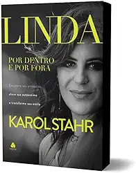 Linda por dentro e por fora: Encontre seu propósito, eleve sua autoestima e transforme seu estilo