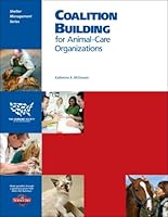 Coalition Building for Animal-Care Organizations 1934785024 Book Cover