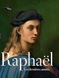  Raphaël: Les dernières années. Exposition présentée à Madrid, au Museo Nacional del Prado, du 12 juin au 16 septembre 2012 puis à Paris, au musée du Louvre, du 11 octobre 2012 au 14 janvier 2013