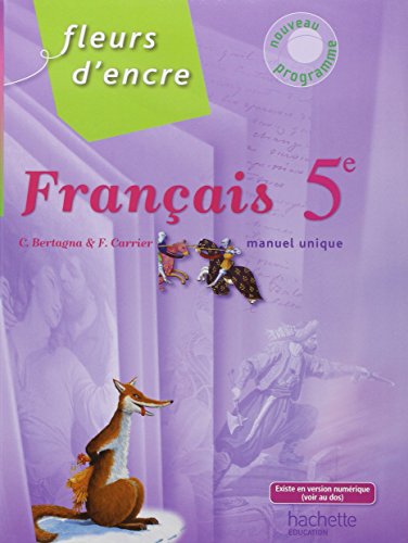 Fleurs d'encre 5e - Français - Livre de l'élève - Edition 2010: Manuel unique