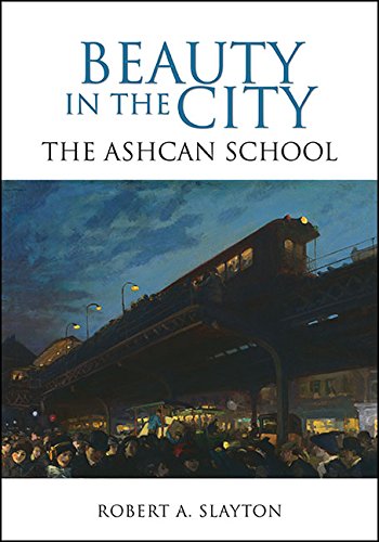 Beauty in the City: The Ashcan School (Excelsior Editions)