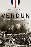  Verdun: The Longest Battle of the Great War