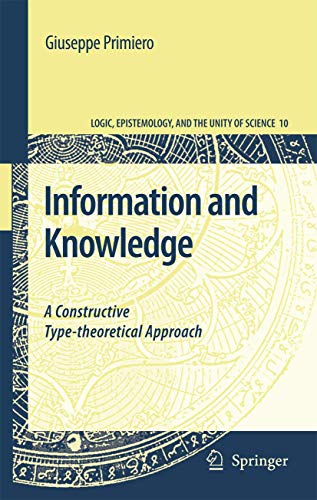 Information and Knowledge: A Constructive Type-theoretical Approach: 10 (Logic, Epistemology, and the Unity of Science) view 2