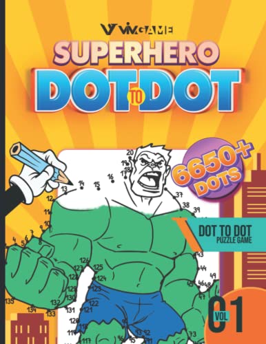 Dot To Dot Superhero Puzzle Game Volume 01: 6650+ Dots To Connect in Superhero Action Figures, Character, Pose, Drawings, Villains, Mutants To Connect ... And Color The Book (Dot To Dot Activity Book)