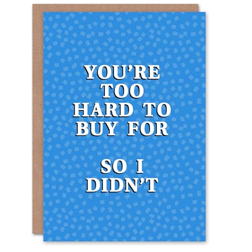 Artery8 Too Hard To Buy For So I Didn't Funny Cheeky Birthday Card