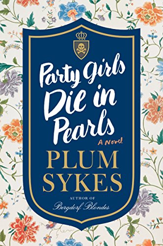 Party Girls Die in Pearls: An Oxford Girl Mystery—A Darkly Funny Murder Investigation Set in the Decadent Oxford University of the 1980s