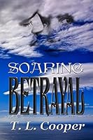 Soaring Betrayal 0984686282 Book Cover