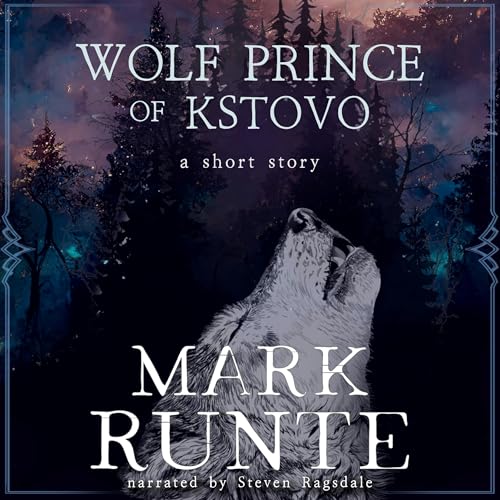 Wolf Prince of Kstovo by Mark Jonathan Runte episode artwork