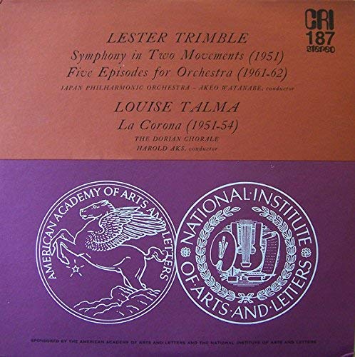 Lester Trimble: Symphony in Two Movements (1951); Five Episodes for Orchestra(1961-62) / Louise Talma: La Corona