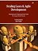 Scaling Lean & Agile Development: Thinking and Organizational Tools for Large-Scale Scrum (Agile Software Development Series)