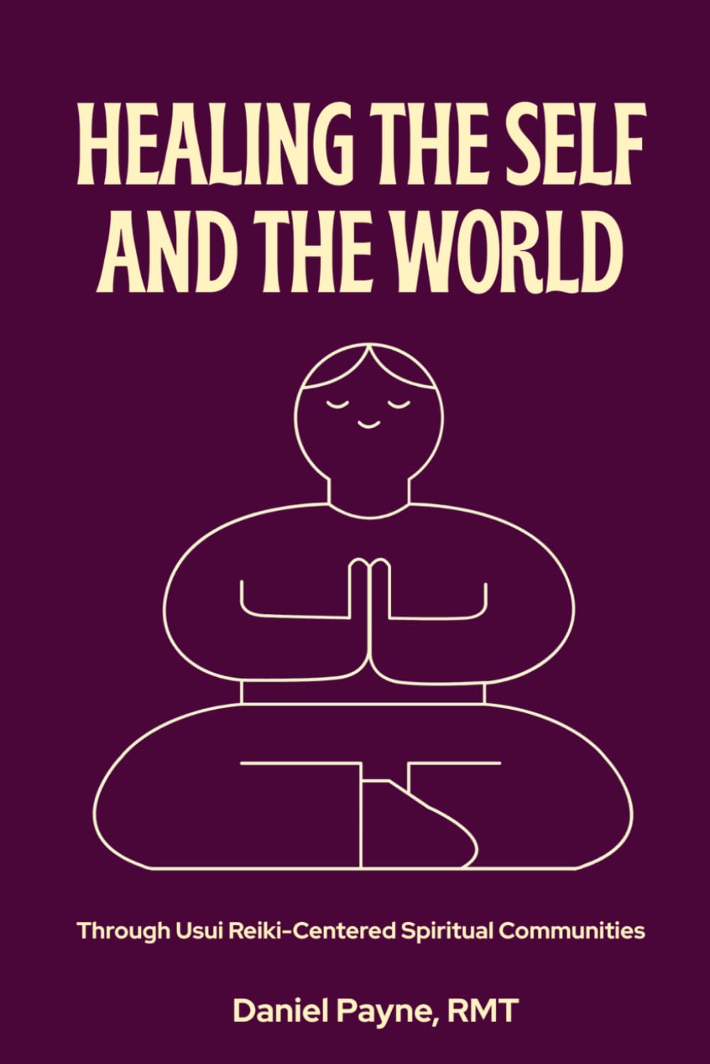 Healing the Self and the World Through Usui Reiki-Centered Spiritual Communities