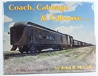 Coach, cabbage & caboose-- Santa Fe mixed train service: A one-hundred year history of Santa Fe mixed train service from 1869 to 1971 in words, photographs, ... schedules (The Chief way reference seri 0930724100 Book Cover