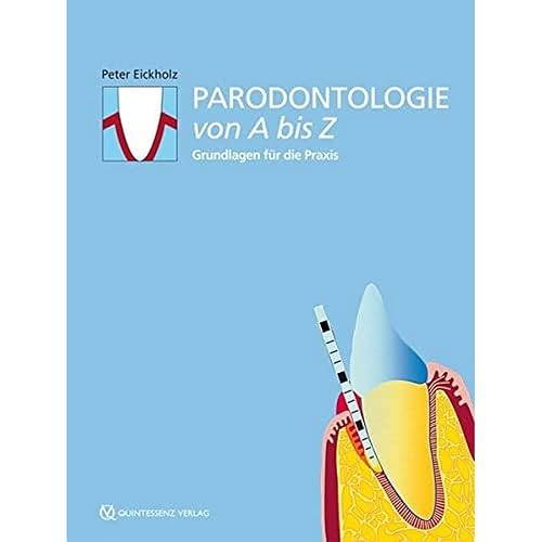 Parodontologie von A bis Z: Grundlagen für die Praxis