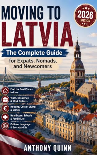 Moving to Latvia: The Complete Guide for Expats, Nomads, and Newcomers
