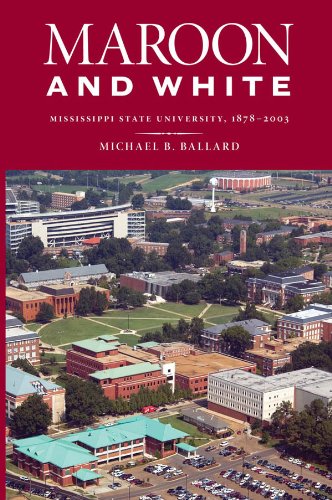 Maroon and White: Mississippi State University, 1878-2003