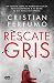 Rescate gris: Finalista Premio Clarín de Novela 2018 (Spanish Edition)