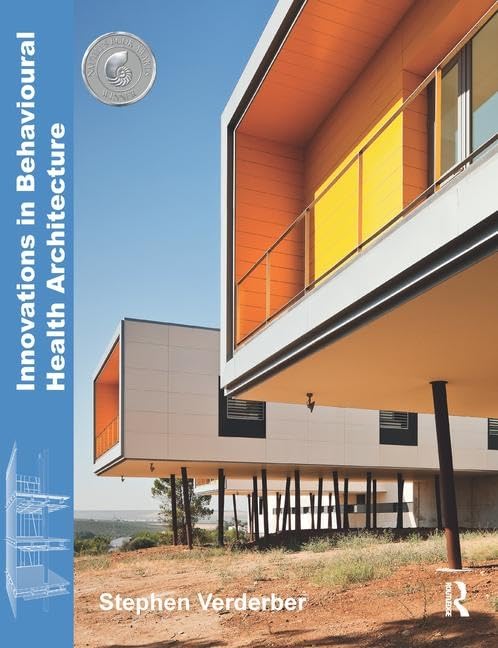 Innovations in Behavioural Health Architecture      1st Edition