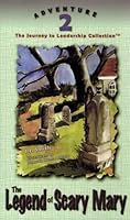 The Legend of Scary Mary (The Journey to Leadership Collection, Adventure 2) 0972727310 Book Cover