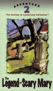 Hardcover The Legend of Scary Mary (The Journey to Leadership Collection, Adventure 2) Book