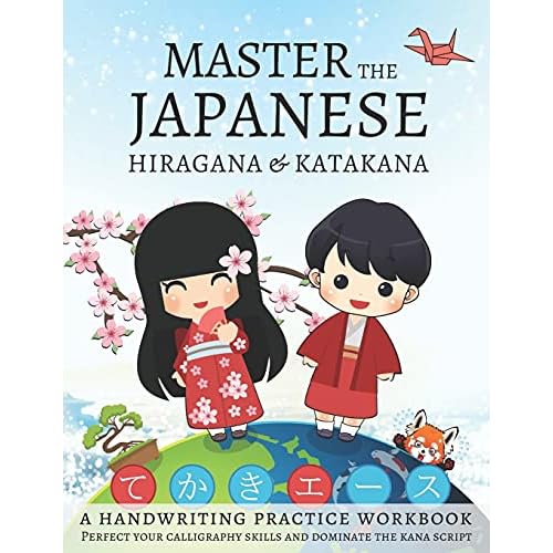 Master The Japanese Hiragana and Katakana: A Handwriting Practice Workbook