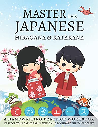 Portada de Master The Japanese Hiragana and Katakana, A Handwriting Practice Workbook: Perfect your calligraphy skills and dominate the Japanese kana