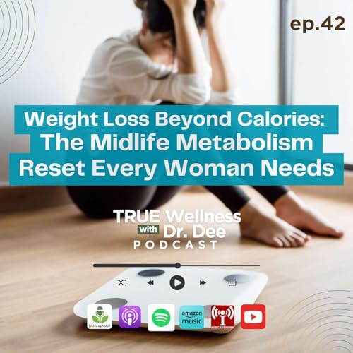 Dr. Dee Talks About Weight Loss Beyond Calories: The Midlife Metabolism Reset Every Woman Needs