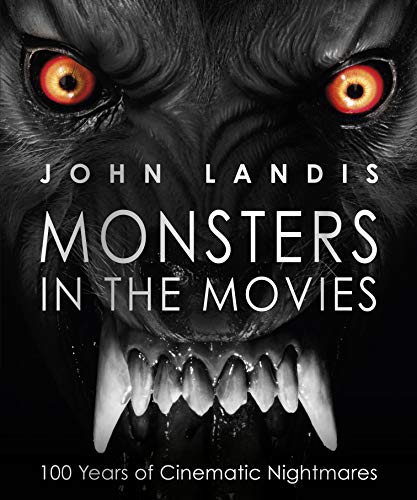 Cover of Monsters in the Movies: 100 Years of Cinematic Nightmares