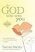 The God Who Sees You: Look to Him When You Feel Discouraged, Forgotten, or Invisible