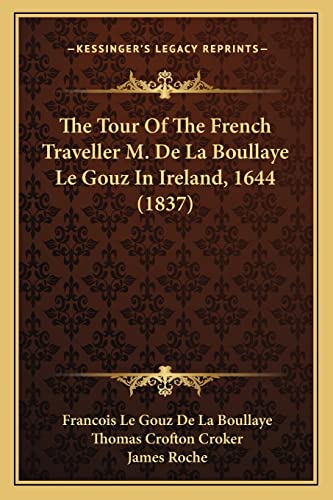 The Tour Of The French Traveller M. De La Boullaye Le Gouz In Ireland, 1644 (1837)