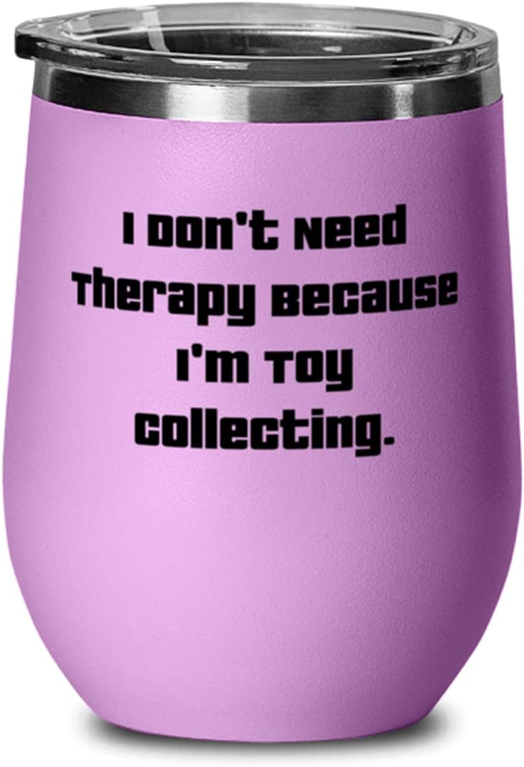 Useful Toy Collecting, I Don't Need Therapy Because I'm Toy Collecting., Fancy Birthday From Men Women