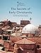 The Secrets of Early Christianity: The Dead Sea Scrolls, the Shroud of Turin, and Other Christian Mysteries (Secrets of History)