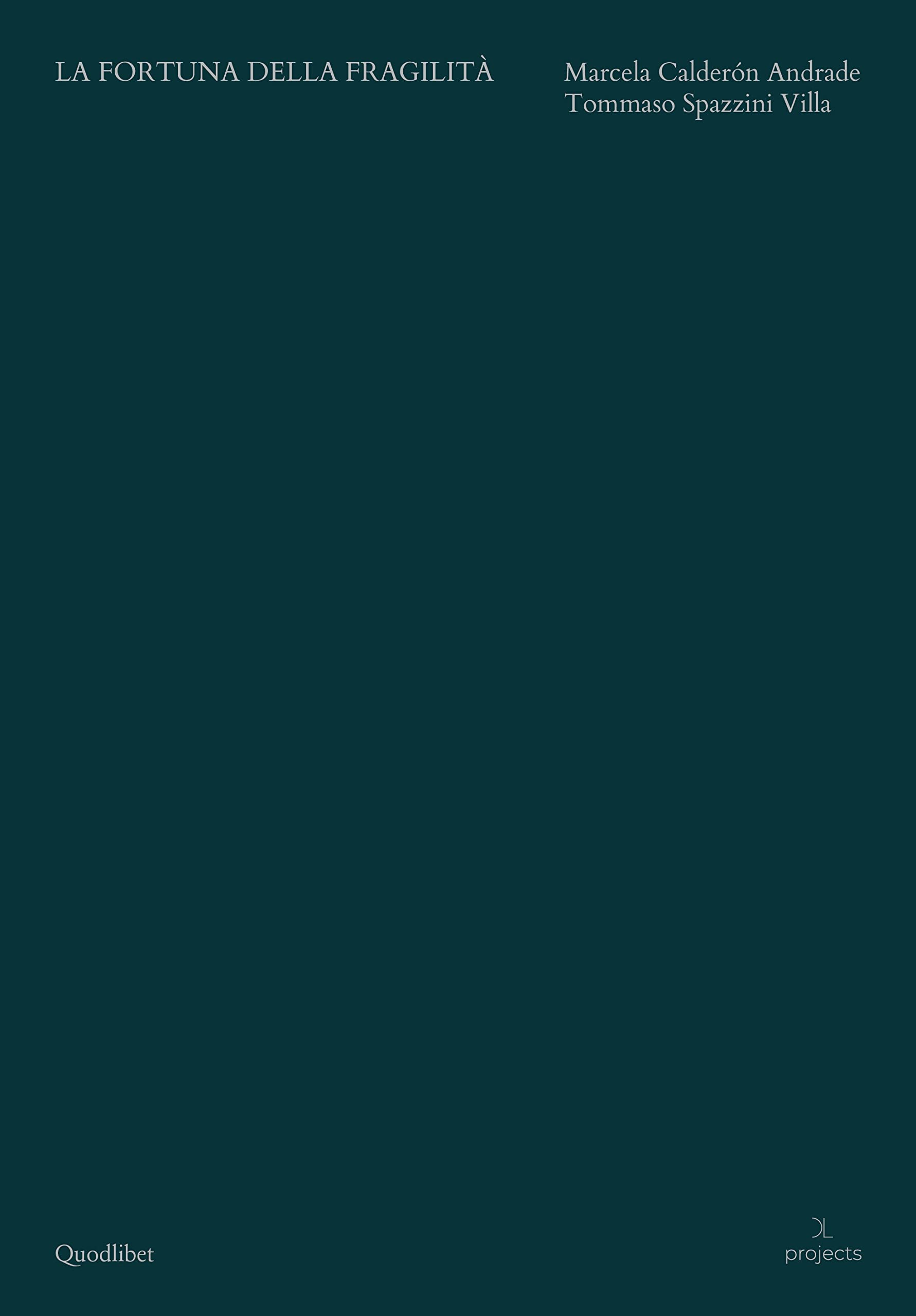 La fortuna della fragilit?. Marcela Cald