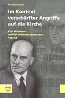 Im Kontext Verscharfter Angriffe Auf Die Kirche: Kurt Grunbaum Und Der Geldumtauschprozess 1957/58 3374026842 Book Cover