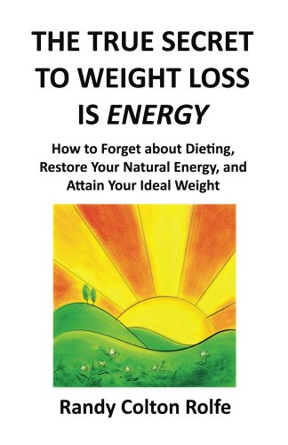 The True Secret to Weight Loss Is Energy - Kindle edition by Rolfe ...