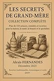  Tous les Secrets de Grand-Mère: Tout le savoir-faire de nos aïeules en un seul livre