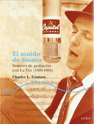 El sonido de Sinatra: Sesiones de grabación con La Voz (1939-1994) (Trayectos A contratiempo)