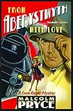 From Aberystwyth with Love (Aberystwyth Noir series Book 5) (English Edition)