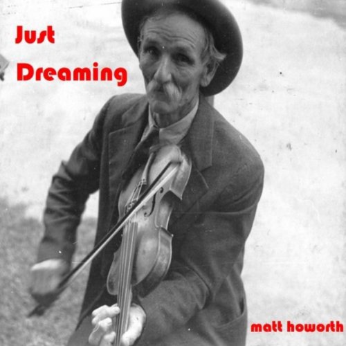 Amazon.com: Just Dreaming : Matt Howorth: Digital Music