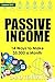Passive Income: 14 Ways to Make $5,000 a Month in Passive Income