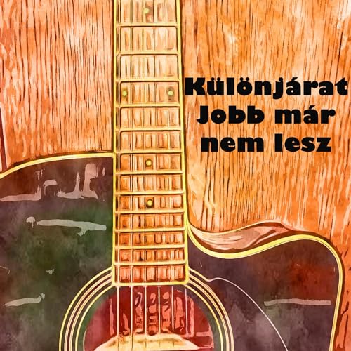  Jobb már nem lesz