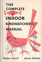 THE COMPLETE INDOOR BIRDWATCHER'S MANUAL Two Volumes in One B09D8CW54P Book Cover