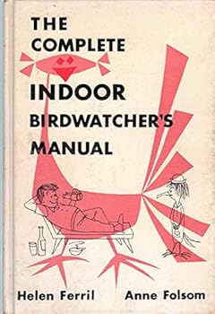 Hardcover THE COMPLETE INDOOR BIRDWATCHER'S MANUAL Two Volumes in One Book
